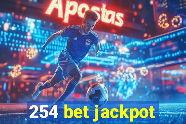 254 bet jackpot